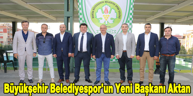 Büyükşehir Belediyespor'un Yeni Başkanı Aktan