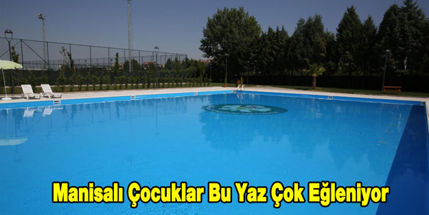 Manisalı Çocuklar Bu Yaz Çok Eğleniyor