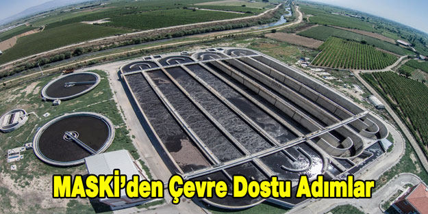 MASKİ'den Çevre Dostu Adımlar