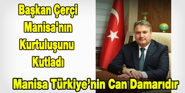 Başkan Çerçi, Manisa'nın Kurtuluşunu Kutladı