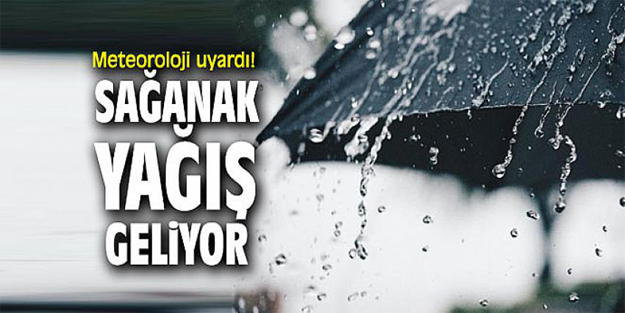 Meteoroloji Uyardı Sağanak Yağış Geliyor